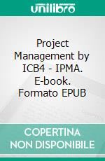 Project Management by ICB4 - IPMA. E-book. Formato EPUB ebook