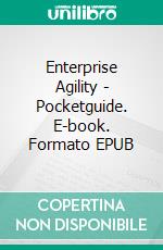 Enterprise Agility - Pocketguide. E-book. Formato EPUB ebook