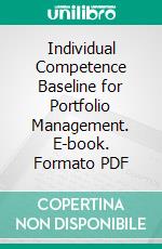Individual Competence Baseline for Portfolio Management. E-book. Formato PDF ebook