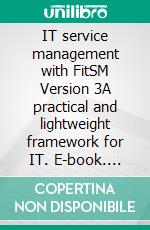 IT service management with FitSM Version 3A practical and lightweight framework for IT. E-book. Formato PDF ebook