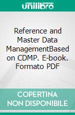 Reference and Master Data ManagementBased on CDMP. E-book. Formato PDF ebook