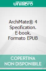 ArchiMate® 4 Specification. E-book. Formato EPUB ebook