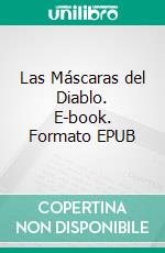 Las Máscaras del Diablo. E-book. Formato EPUB ebook