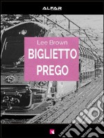 Biglietto prego. E-book. Formato EPUB ebook