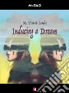 Inducing a Dream. E-book. Formato EPUB ebook di M. Travis Leake