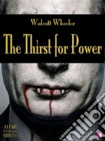 The Thirst for Power. E-book. Formato EPUB ebook