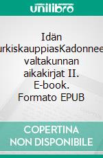 Idän turkiskauppiasKadonneen valtakunnan aikakirjat II. E-book. Formato EPUB ebook