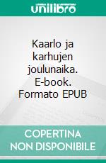 Kaarlo ja karhujen joulunaika. E-book. Formato EPUB ebook