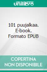 101 puujalkaa. E-book. Formato EPUB ebook
