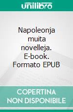 Napoleonja muita novelleja. E-book. Formato EPUB ebook