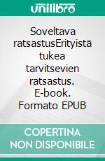 Soveltava ratsastusErityistä tukea tarvitsevien ratsastus. E-book. Formato EPUB ebook