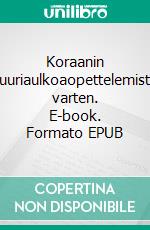 Koraanin suuriaulkoaopettelemista varten. E-book. Formato EPUB ebook