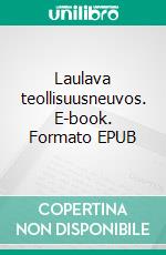 Laulava teollisuusneuvos. E-book. Formato EPUB ebook
