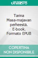 Tarina Masa-majavan perheestä. E-book. Formato EPUB ebook