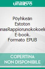 Pöyhkeän Estoton LounasRappiorunokokoelma. E-book. Formato EPUB ebook