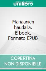 Mariaanien haudalla. E-book. Formato EPUB ebook di Jukka Tervo