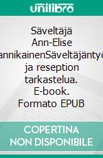 Säveltäjä Ann-Elise HannikainenSäveltäjäntyön ja reseption tarkastelua. E-book. Formato EPUB ebook