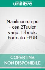 Maailmanrumpu - osa 2Tuulen varjo. E-book. Formato EPUB ebook