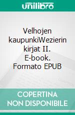 Velhojen kaupunkiWezierin kirjat II. E-book. Formato EPUB ebook