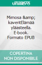 Mimosa &amp; kaveritElämää yläasteella. E-book. Formato EPUB ebook