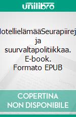 HotellielämääSeurapiirejä ja suurvaltapolitiikkaa. E-book. Formato EPUB ebook
