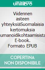 Viidennen asteen yhteyksiäSuomalaisia kertomuksia humanoidikohtaamisista. E-book. Formato EPUB ebook