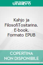 Kahjo ja FilosofiTositarina. E-book. Formato EPUB ebook