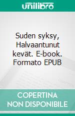 Suden syksy, Halvaantunut kevät. E-book. Formato EPUB ebook di Mikko Kurki