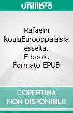 Rafaelin kouluEurooppalaisia esseitä. E-book. Formato EPUB ebook