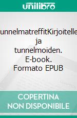 TunnelmatreffitKirjoitellen ja tunnelmoiden. E-book. Formato EPUB ebook di Lea Tuulikki Niskala