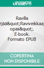 Ravilla pärjää&quot;Raviveikkaajan opas&quot;. E-book. Formato EPUB