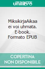 MiksikirjaAikaa ei voi uhmata. E-book. Formato EPUB