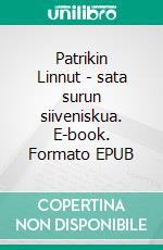 Patrikin Linnut - sata surun siiveniskua. E-book. Formato EPUB ebook di Katri Schwarz