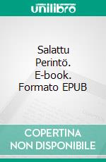 Salattu Perintö. E-book. Formato EPUB ebook