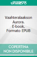 Vaahteralaakson Aurora. E-book. Formato EPUB ebook di Anna Amnell