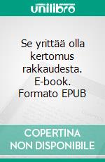 Se yrittää olla kertomus rakkaudesta. E-book. Formato EPUB ebook