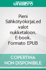 Pieni SähkötyökirjaLed valot nukketaloon. E-book. Formato EPUB