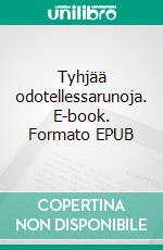 Tyhjää odotellessarunoja. E-book. Formato EPUB ebook di Teuvo 'Teo' Littunen