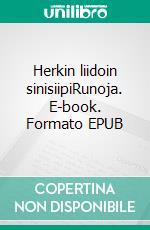 Herkin liidoin sinisiipiRunoja. E-book. Formato EPUB ebook di Esther Helmiä