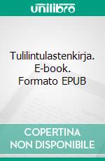 Tulilintulastenkirja. E-book. Formato EPUB ebook