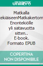 Matkalla EnontekiäiseenMatkakertomuksia Enontekiölle yli satavuotta sitten.. E-book. Formato EPUB ebook