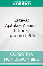 Kaltevat AjatuksetAlanimi. E-book. Formato EPUB ebook di Mika Kolamo