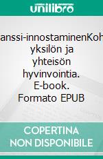 Tanssi-innostaminenKohti yksilön ja yhteisön hyvinvointia. E-book. Formato EPUB ebook di Raisa Foster