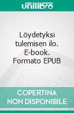 Löydetyksi tulemisen ilo. E-book. Formato EPUB ebook