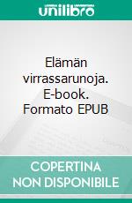 Elämän virrassarunoja. E-book. Formato EPUB ebook