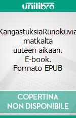 KangastuksiaRunokuvia matkalta uuteen aikaan. E-book. Formato EPUB