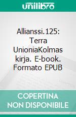 Allianssi.125: Terra UnioniaKolmas kirja. E-book. Formato EPUB ebook