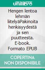 Hengen lentoa lehmän liitelyäPakinoita henkisyydestä ja sen puutteesta. E-book. Formato EPUB ebook