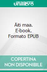 Äiti maa. E-book. Formato EPUB ebook