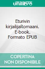 Eturivin kirjailijaRomaani. E-book. Formato EPUB ebook di Timo Montonen